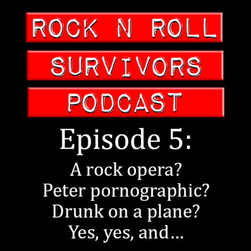 A rock opera? Peter pornographic? Drunk on a plane? Yes, yes, and…