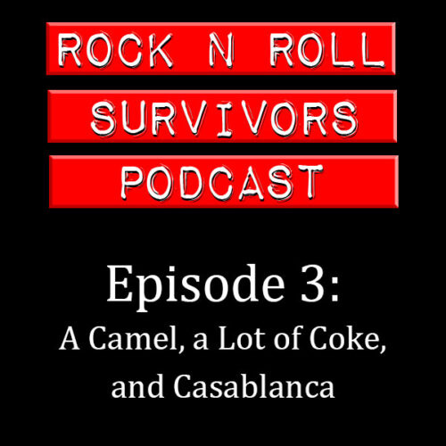 Episode 3: A Camel, a Lot of Coke, and Casablanca