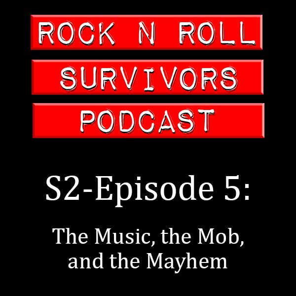 S2:E5 The Music, the Mob, and the Mayhem