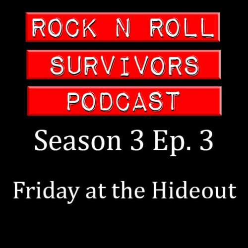 S3-Ep3: Friday at the Hideout