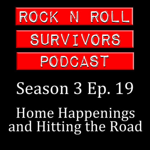 S3-Ep19: Home Happenings and Hitting the Road