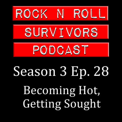 S3-Ep28: Becoming Hot, Getting Sought