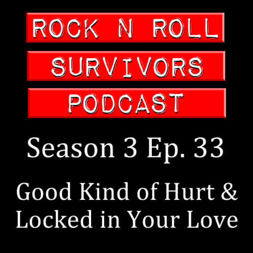 S3-Ep33: Good Kind of Hurt and Locked in Your Love