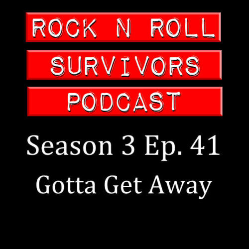 S3-Ep 41: Gotta Get Away