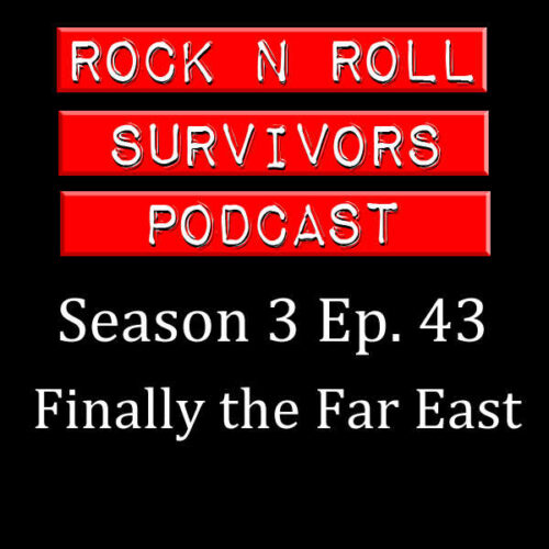 S3/Ep. 43: Finally the Far East