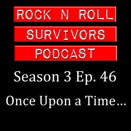 S3-Ep. 46: Once Upon a Time…